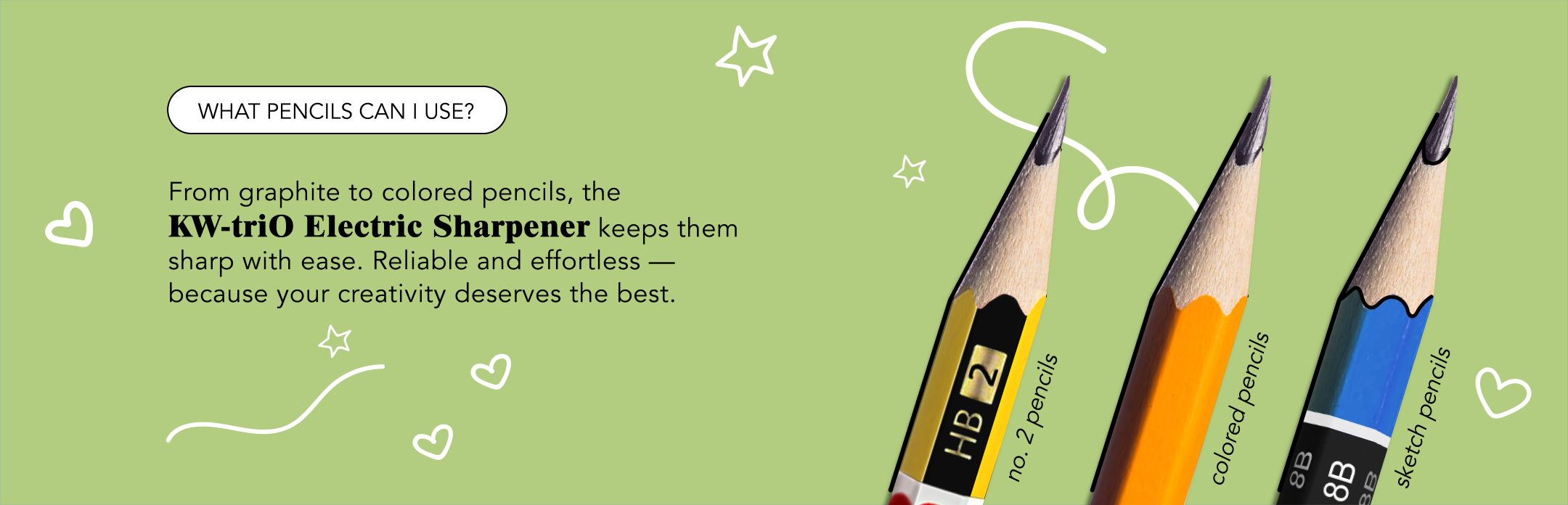 No.02 HB Pencils, Colored Pencils and Sketch Pencils Can be Used On the KW-triO Electric Sharpener